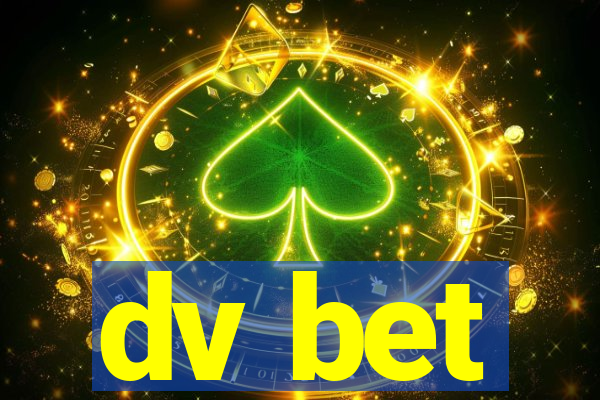 dv bet