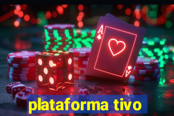 plataforma tivo