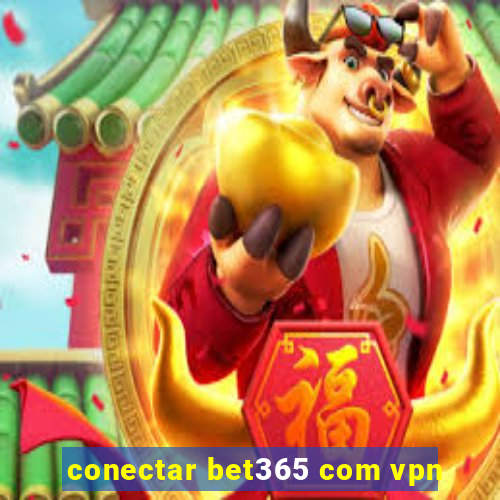 conectar bet365 com vpn