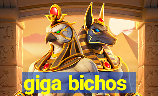 giga bichos