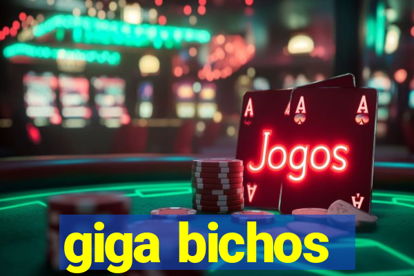 giga bichos