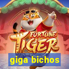 giga bichos