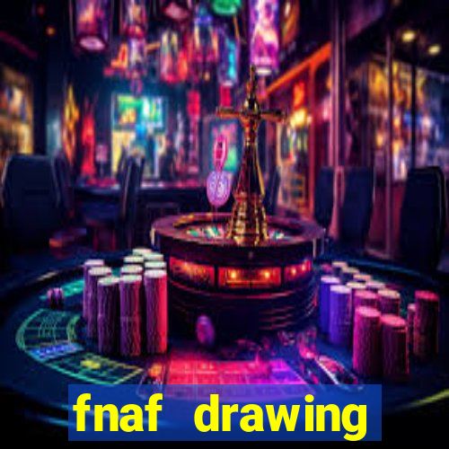 fnaf drawing cartoons 2