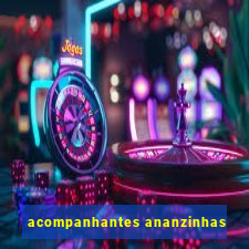 acompanhantes ananzinhas