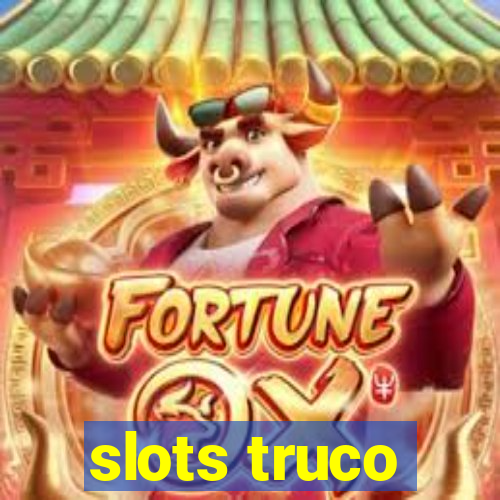 slots truco