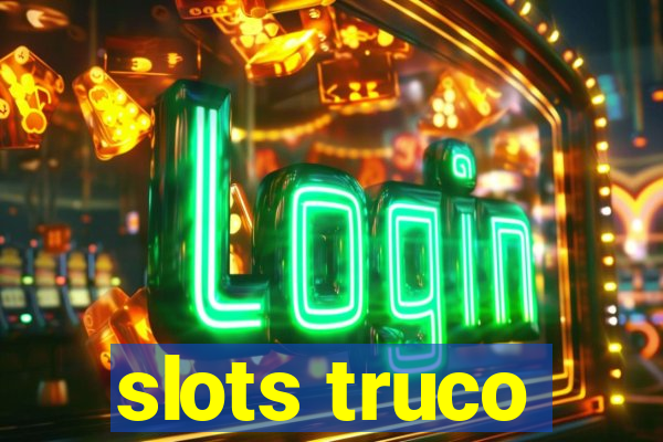 slots truco