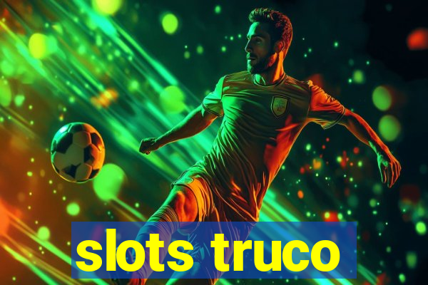 slots truco