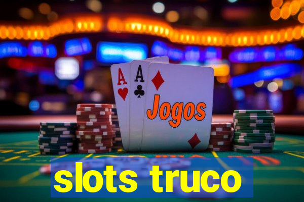 slots truco