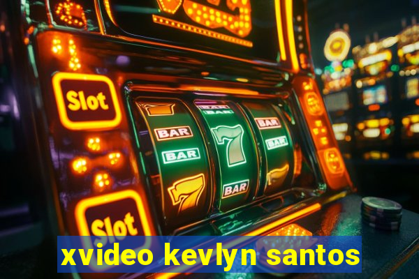 xvideo kevlyn santos