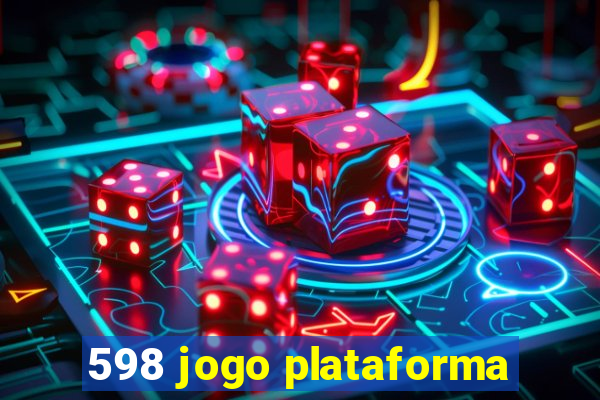 598 jogo plataforma