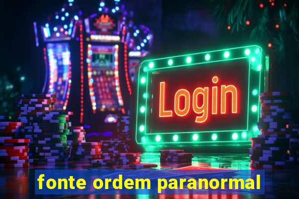 fonte ordem paranormal