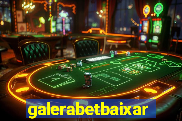 galerabetbaixar