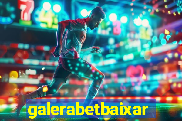 galerabetbaixar