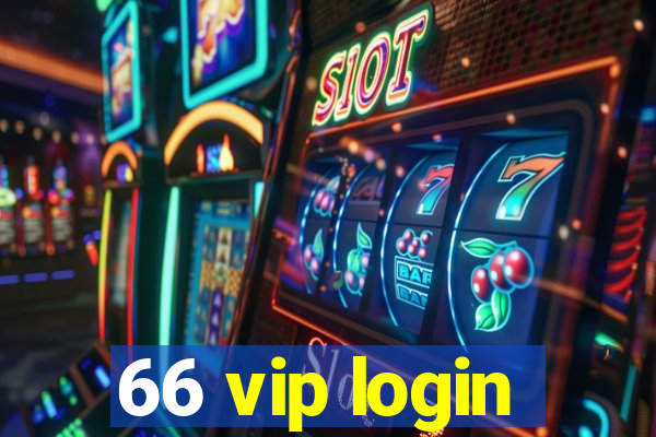 66 vip login