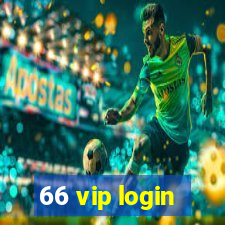 66 vip login