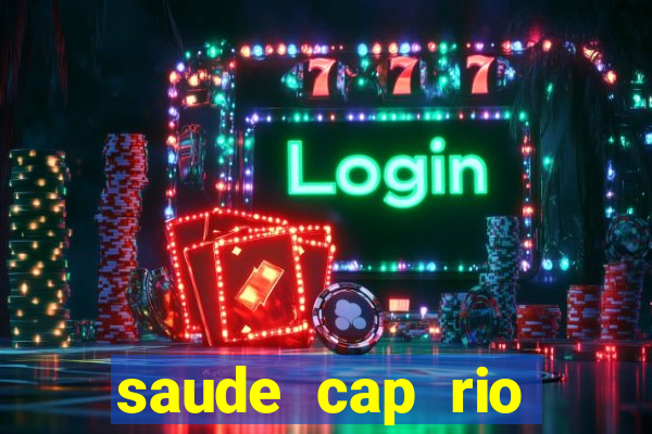 saude cap rio preto resultado