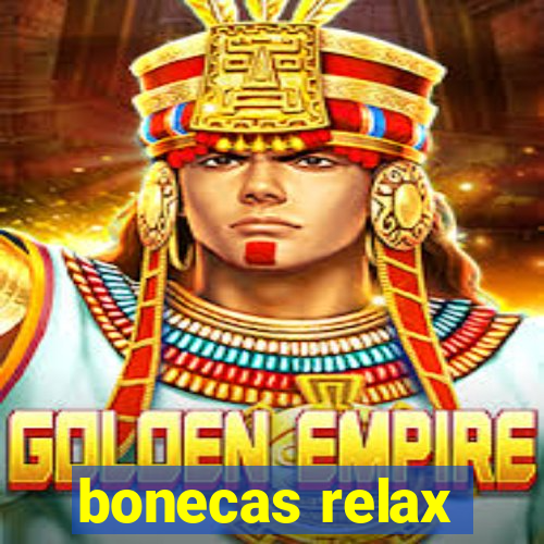 bonecas relax