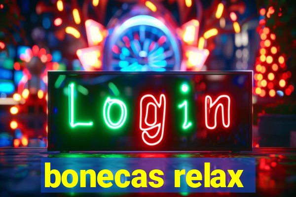 bonecas relax