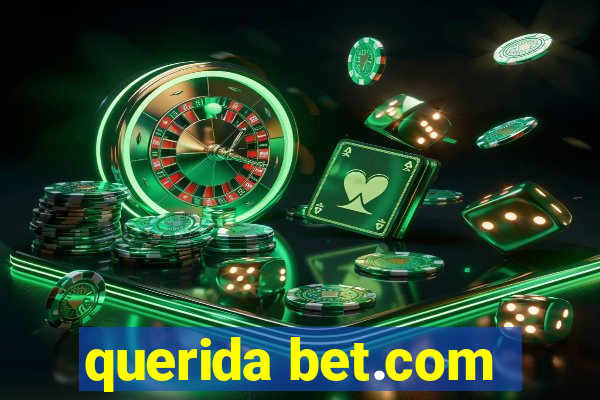 querida bet.com