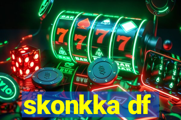 skonkka df