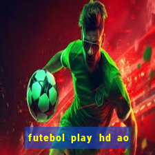 futebol play hd ao vivo agora