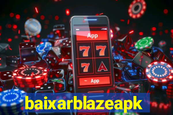 baixarblazeapk