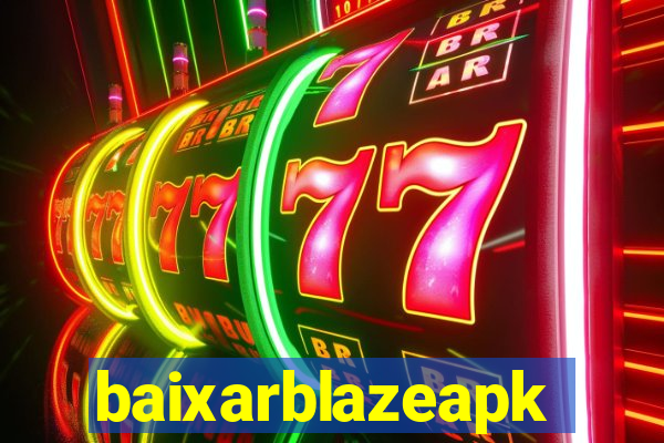 baixarblazeapk