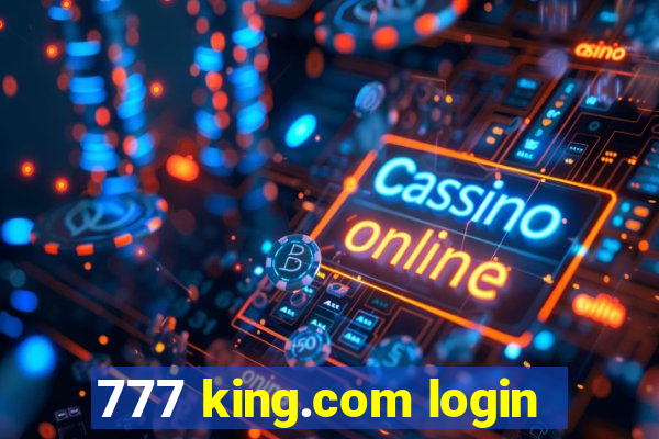 777 king.com login