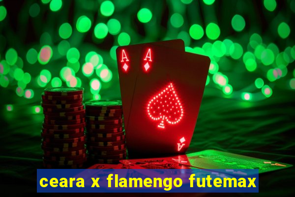 ceara x flamengo futemax