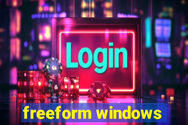 freeform windows