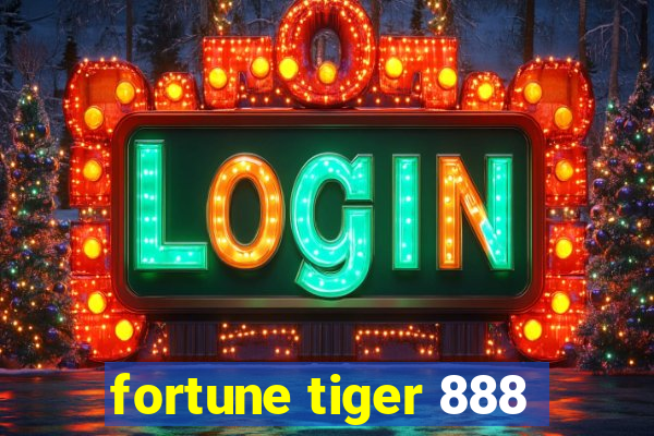 fortune tiger 888