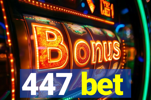 447 bet