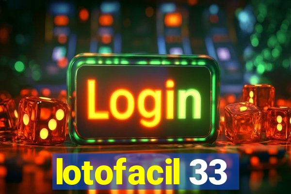 lotofacil 33