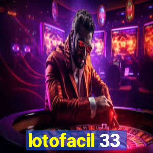 lotofacil 33