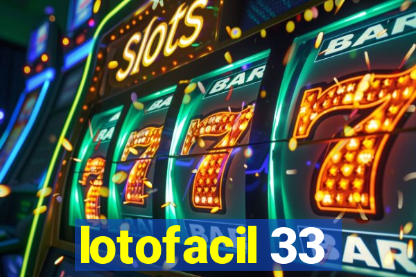 lotofacil 33