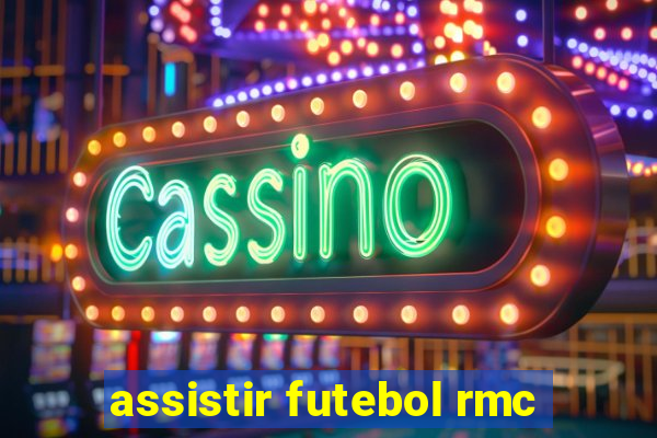 assistir futebol rmc