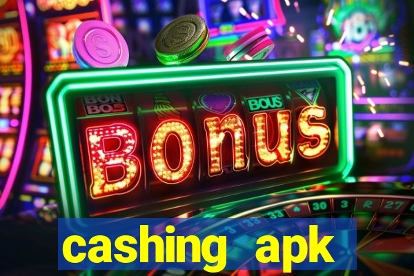 cashing apk dinheiro infinito