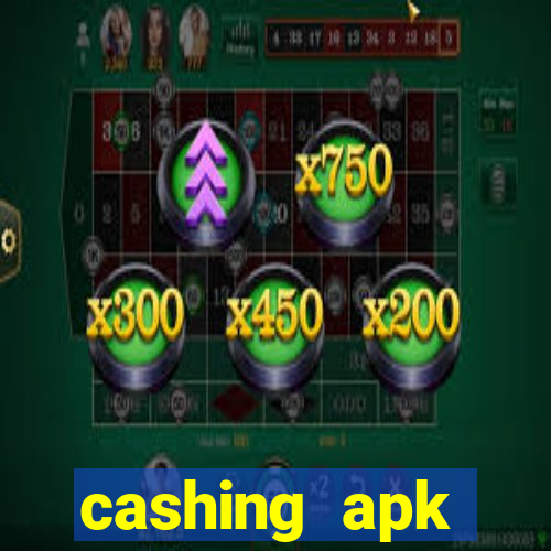 cashing apk dinheiro infinito