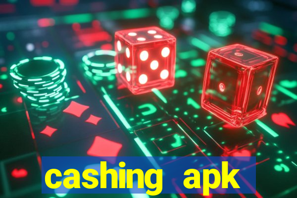 cashing apk dinheiro infinito