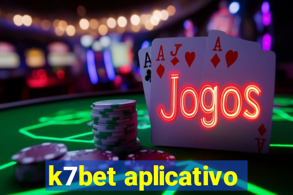 k7bet aplicativo