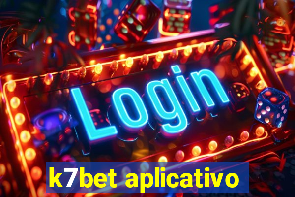 k7bet aplicativo