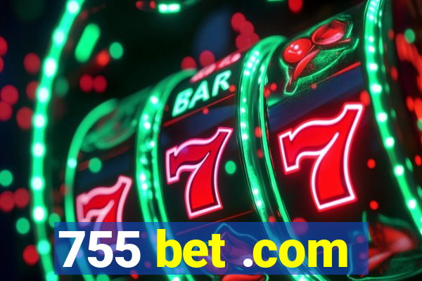 755 bet .com