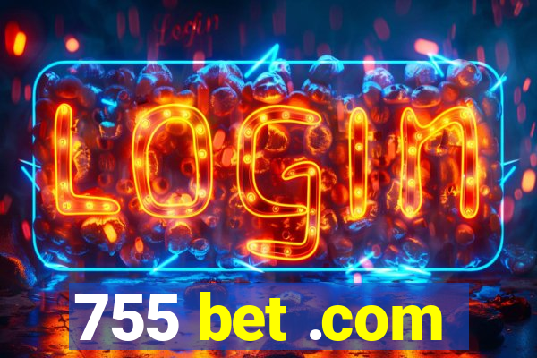 755 bet .com