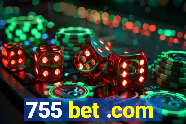 755 bet .com