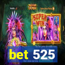 bet 525