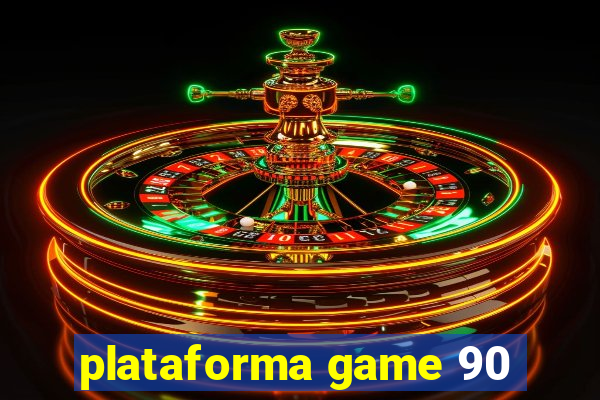 plataforma game 90