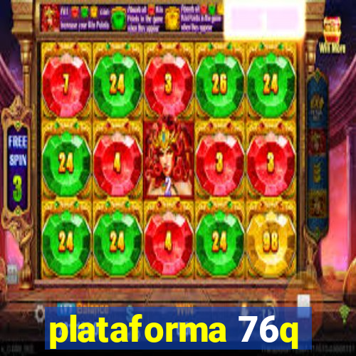 plataforma 76q