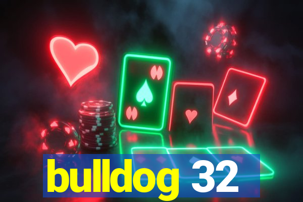 bulldog 32