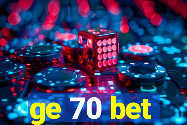 ge 70 bet