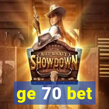 ge 70 bet